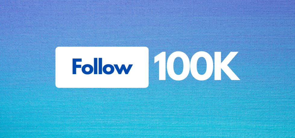 A dark blue to light blue gradient background. In the centre is a white 'follow' button with blue text, and to the right of this is the text '100K'.